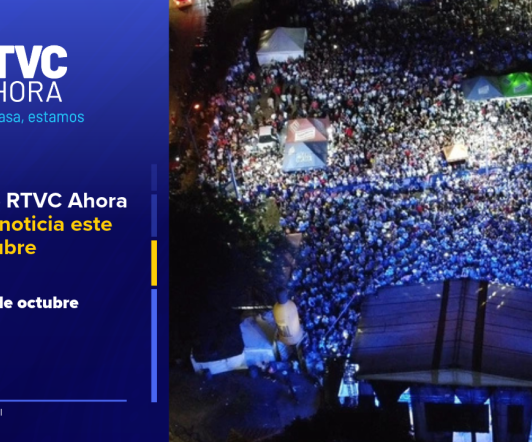 Boletín #6 RTVC Ahora l Lo que es noticia este 30 de octubre