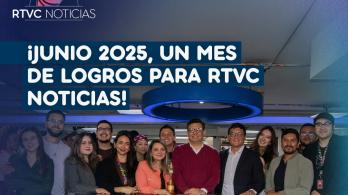 Logros de RTVC Noticias en junio. / RTVC.