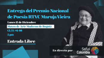 RTVC entregará Premio Nacional de Poesía Maruja Vieira el 15 de diciembre en el Museo de Arte Moderno de Bogotá 