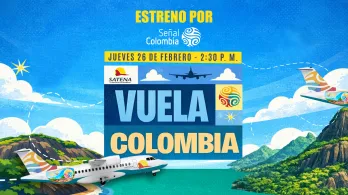 No te pierdas “Vuela Colombia”: la nueva serie de RTVC y Satena que recorre regiones apartadas del país