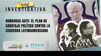 Señal Investigativa revelan detalles sobre el "Honduras-Gate": un plan de sabotaje político contra la izquierda latinoamericana