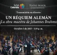 UN RÉQUIEM ALEMÁN' ESTE DOMINGO EN DIRECTO POR SEÑAL COLOMBIA DESDE EL TEATRO MAYOR JULIO MARIO SANTO DOMINGO