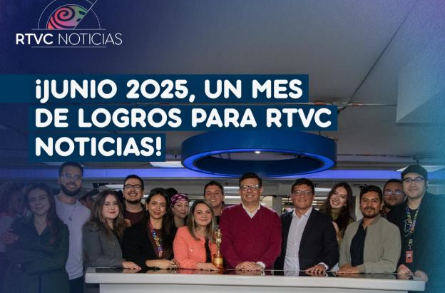 Logros de RTVC Noticias en junio. / RTVC.