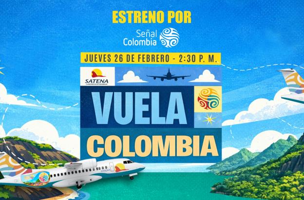 No te pierdas “Vuela Colombia”: la nueva serie de RTVC y Satena que recorre regiones apartadas del país