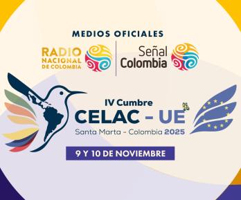 Señal Colombia y Radio Nacional, medios oficiales de la cumbre CELAC-UE