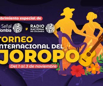 Torneo Internacional del Joropo por Señal Colombia y Radio Nacional.