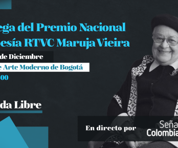RTVC entregará Premio Nacional de Poesía Maruja Vieira el 15 de diciembre en el Museo de Arte Moderno de Bogotá 