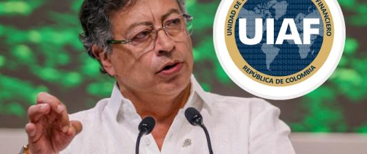 Presidente Petro sobre informe de la UIAF. / Fotos: Presidencia y UIAF.