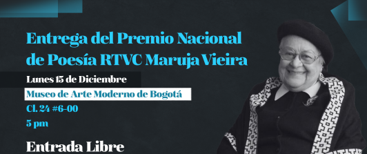 RTVC entregará Premio Nacional de Poesía Maruja Vieira el 15 de diciembre en el Museo de Arte Moderno de Bogotá 