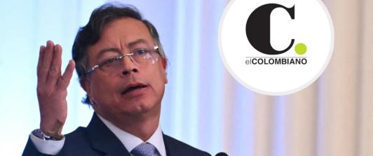 Petro sobre cobertura de El Colombiano. / Fotos: AFP y El Colombiano.
