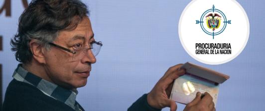 Petro sobre demanda de la Procuraduría. / Fotos: Presidencia y Procuraduría.