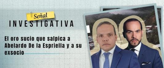 El oro sucio que salpica a Abelardo de La Espriella y a su exsocio