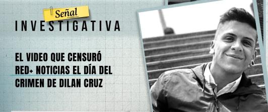 Señal Investigativa revela video que Red+ Noticias ocultó durante más de seis años sobre el asesinato de Dilan Cruz