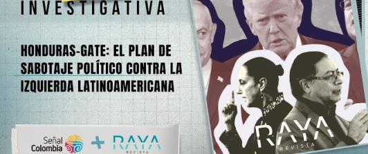 Señal Investigativa revelan detalles sobre el "Honduras-Gate": un plan de sabotaje político contra la izquierda latinoamericana