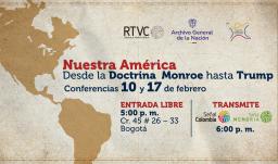 ¡No te pierdas nuestro conversatorio gratuito, ‘Nuestra América’, desde la Doctrina Monroe hasta Trump, gratis en RTVC!