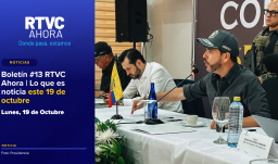  Boletín #13 RTVC Ahora | Lo que es noticia este 19 de octubre