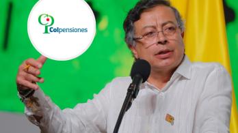 Presidente Petro sobre Colpensiones. / Foto: Presidencia y Colpensiones.
