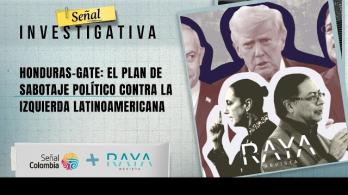 Señal Investigativa revelan detalles sobre el "Honduras-Gate": un plan de sabotaje político contra la izquierda latinoamericana