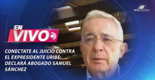 Hoy el abogado Samuel Arturo Sánchez Cañón declara como testigo de la Fiscalía.
