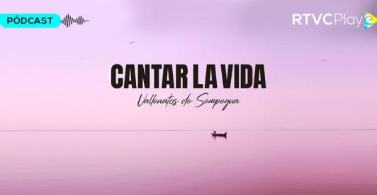 "Cantar la vida": un homenaje al vallenato como expresión de resistencia cultural por Señal Colombia