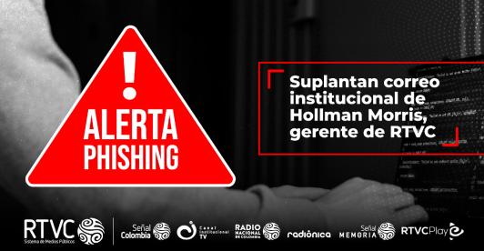 ¡Atención! Ciberataque contra RTVC: suplantan el correo institucional del gerente Hollman Morris
