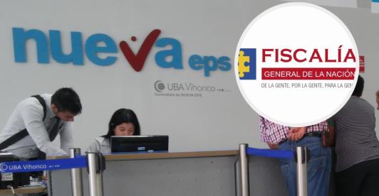 Fiscalía a exdirectivos de Nueva eps. / Fotos: Fiscalía y Nueva Eps. 