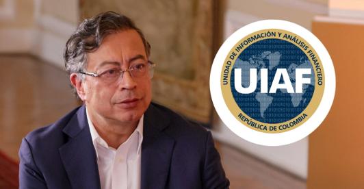 UIAF sobre el presidente Petro. / Fotos: UIAF y Presidencia.