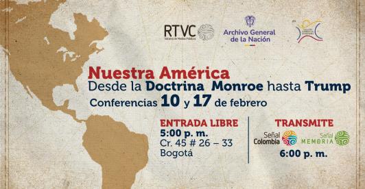 ¡No te pierdas nuestro conversatorio gratuito, ‘Nuestra América’, desde la Doctrina Monroe hasta Trump, gratis en RTVC!
