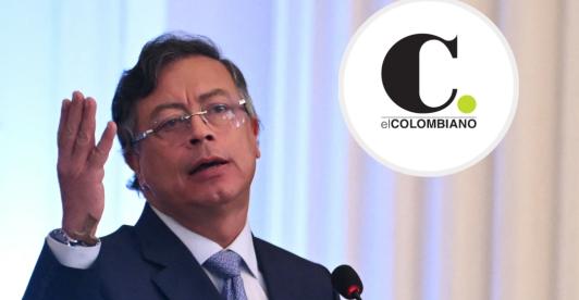 Petro sobre cobertura de El Colombiano. / Fotos: AFP y El Colombiano.