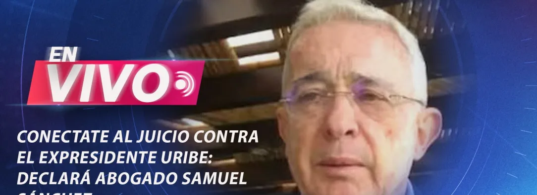 Hoy el abogado Samuel Arturo Sánchez Cañón declara como testigo de la Fiscalía.