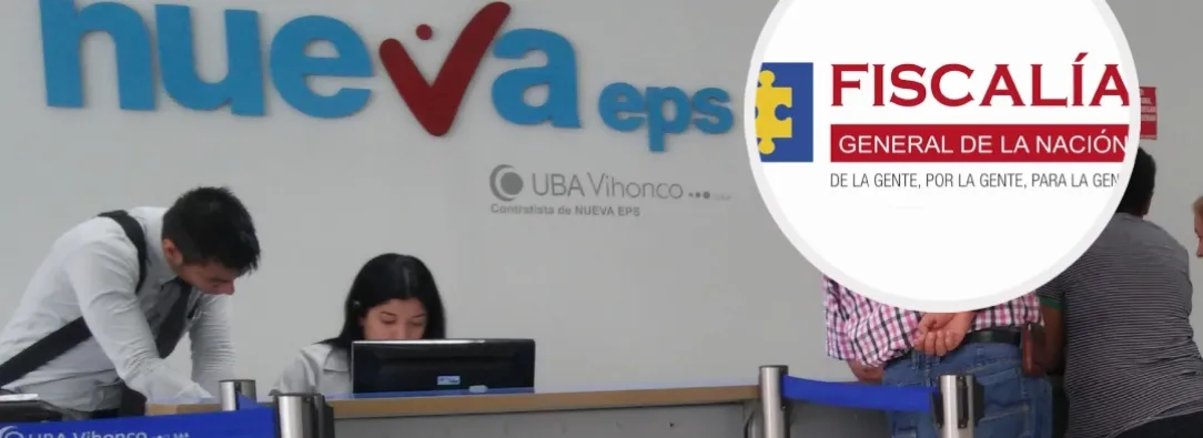 Fiscalía a exdirectivos de Nueva eps. / Fotos: Fiscalía y Nueva Eps. 