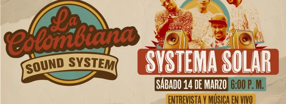 Systema Solar llega a La Colombiana Sound System en Señal Colombia.