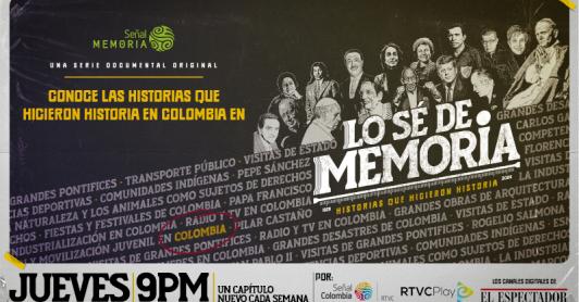 'Lo sé de memoria': RTVC y El Espectador estrenan serie documental sobre la historia 