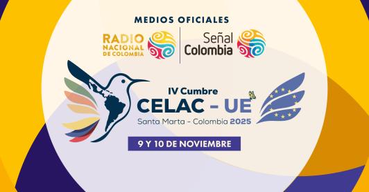 Señal Colombia y Radio Nacional, medios oficiales de la cumbre CELAC-UE