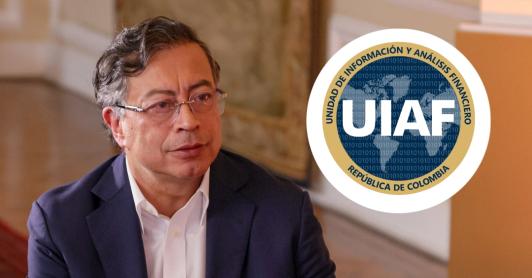 UIAF sobre el presidente Petro. / Fotos: UIAF y Presidencia.
