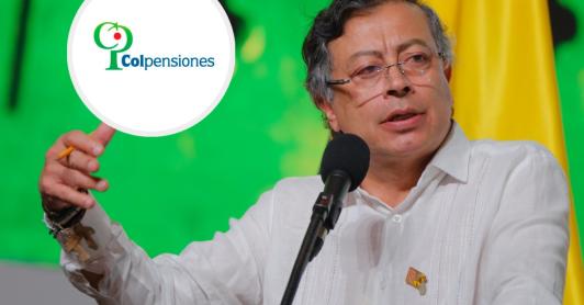 Presidente Petro sobre Colpensiones. / Foto: Presidencia y Colpensiones.